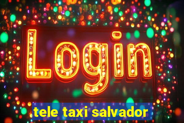 tele taxi salvador