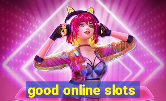 good online slots