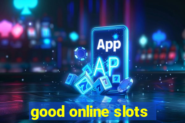 good online slots