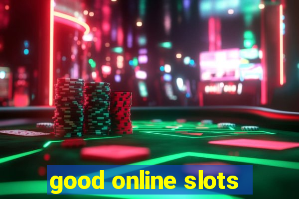 good online slots