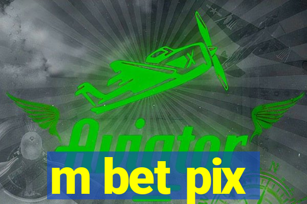 m bet pix