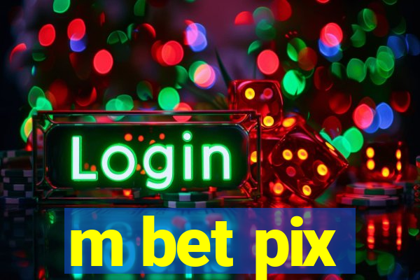 m bet pix