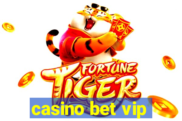 casino bet vip