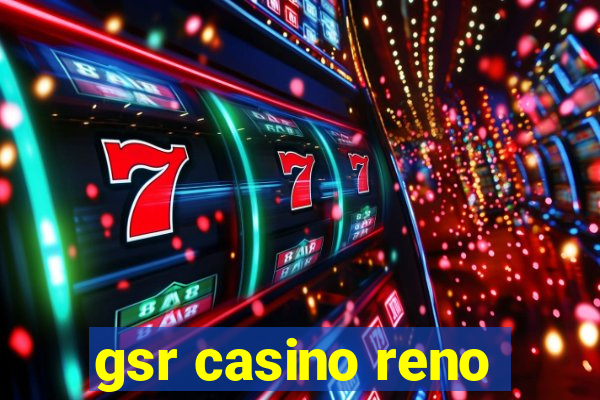 gsr casino reno