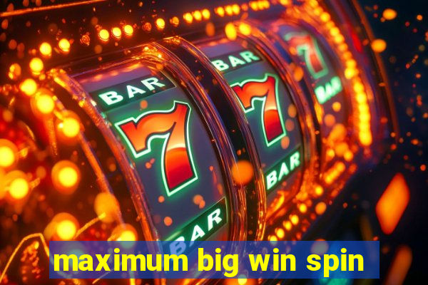 maximum big win spin