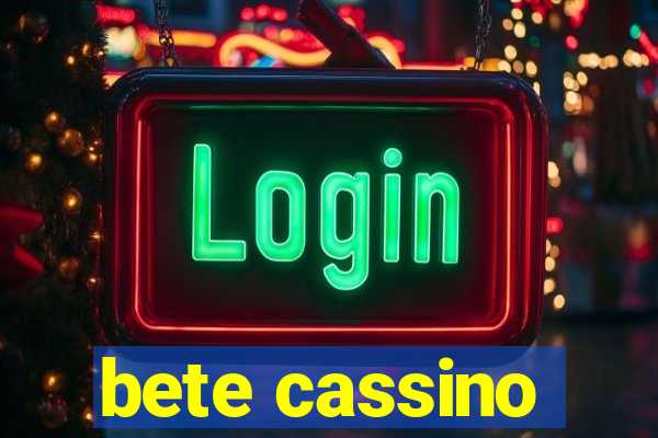 bete cassino