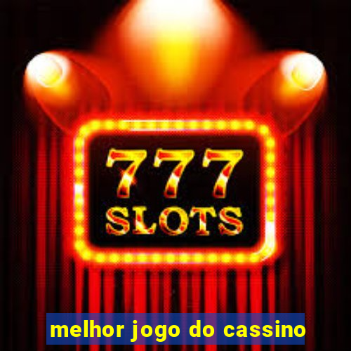 melhor jogo do cassino