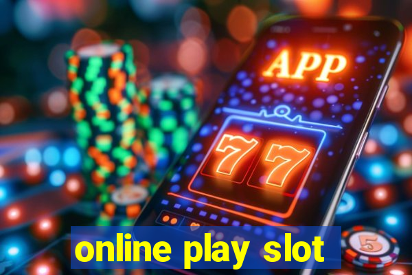 online play slot