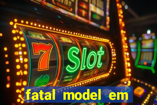 fatal model em porto nacional