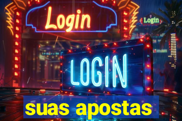 suas apostas