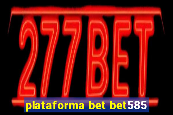 plataforma bet bet585