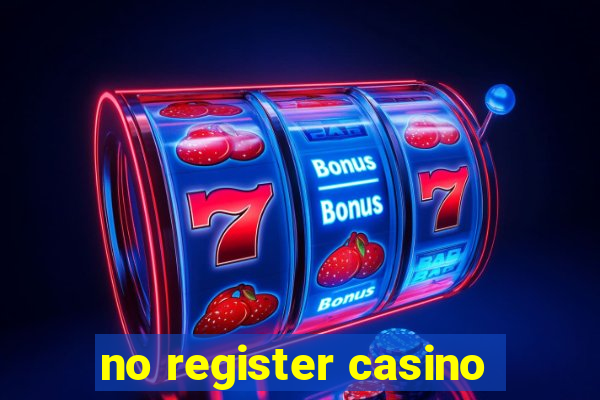 no register casino