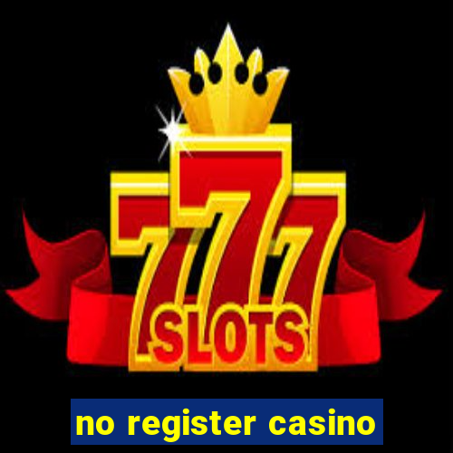 no register casino