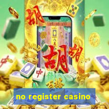 no register casino