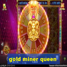 gold miner queen