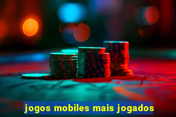 jogos mobiles mais jogados