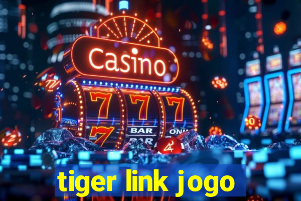 tiger link jogo