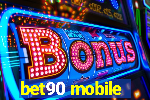 bet90 mobile