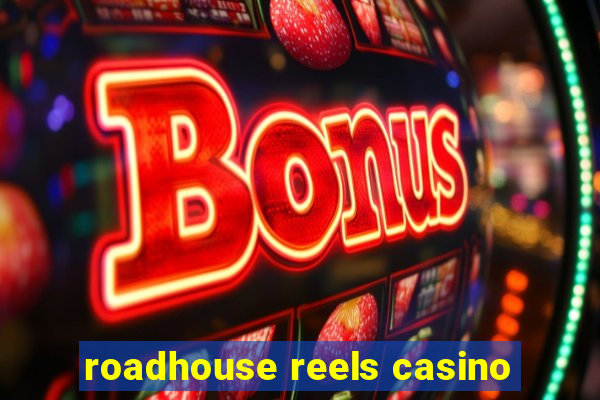 roadhouse reels casino