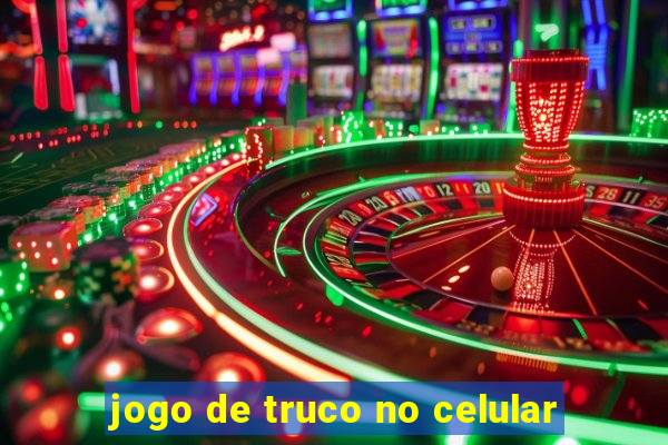 jogo de truco no celular