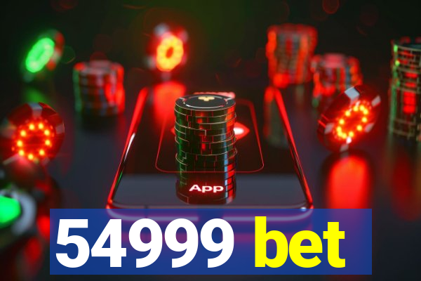 54999 bet