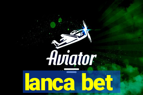 lanca bet