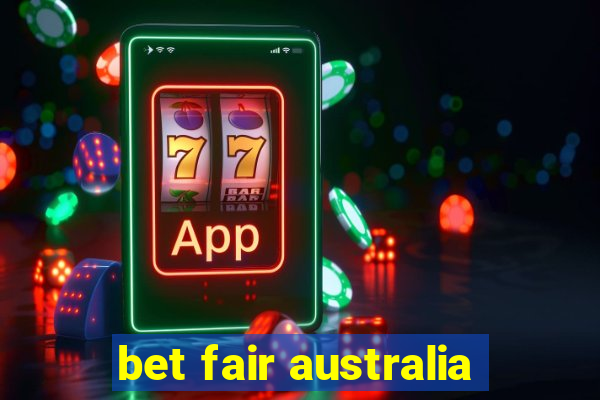 bet fair australia