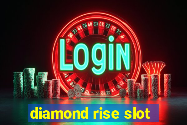 diamond rise slot