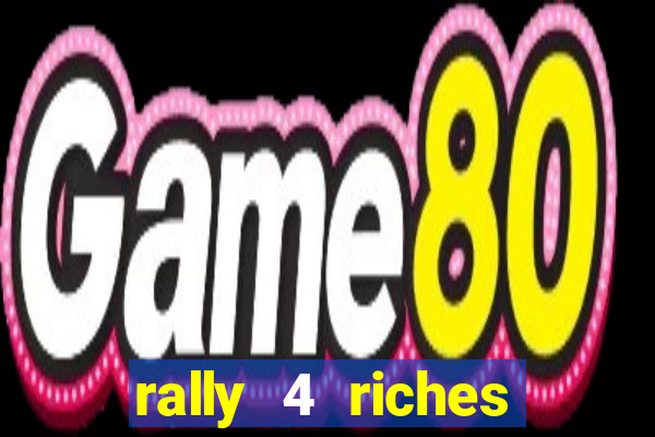 rally 4 riches slot free