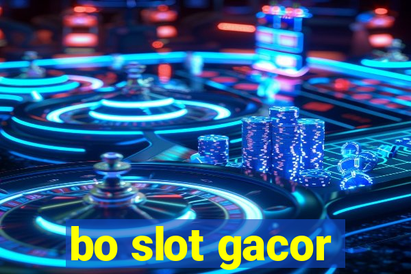 bo slot gacor