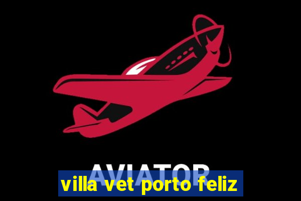 villa vet porto feliz