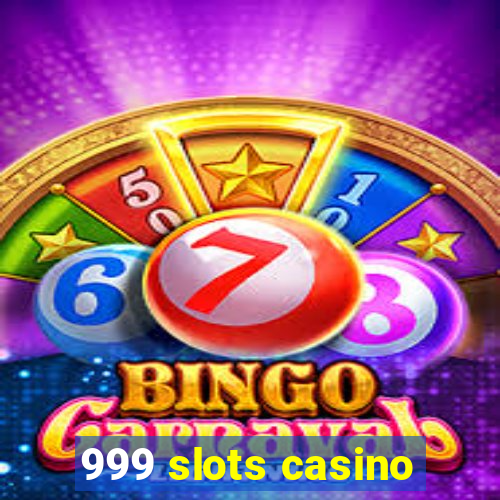 999 slots casino