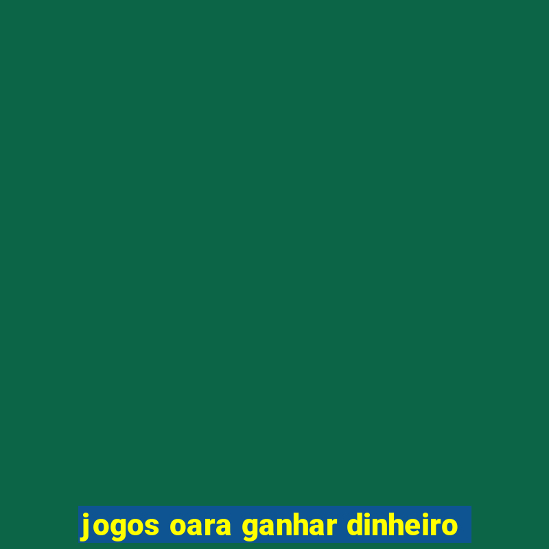 jogos oara ganhar dinheiro