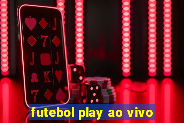 futebol play ao vivo