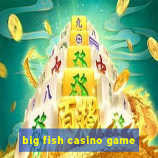 big fish casino game