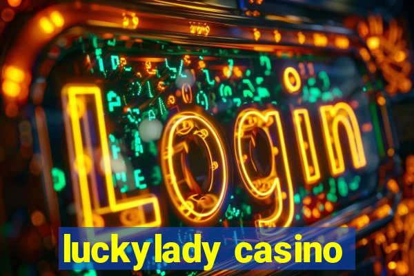 luckylady casino