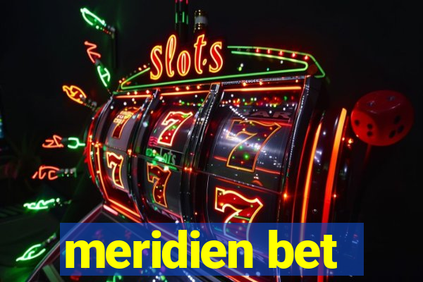 meridien bet