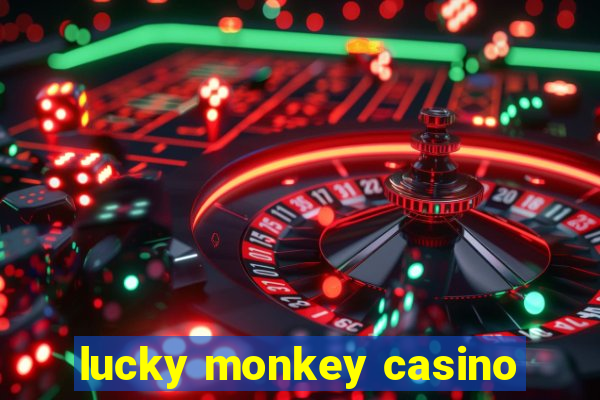 lucky monkey casino