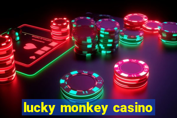 lucky monkey casino