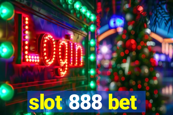 slot 888 bet