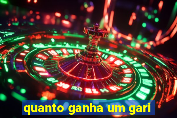 quanto ganha um gari