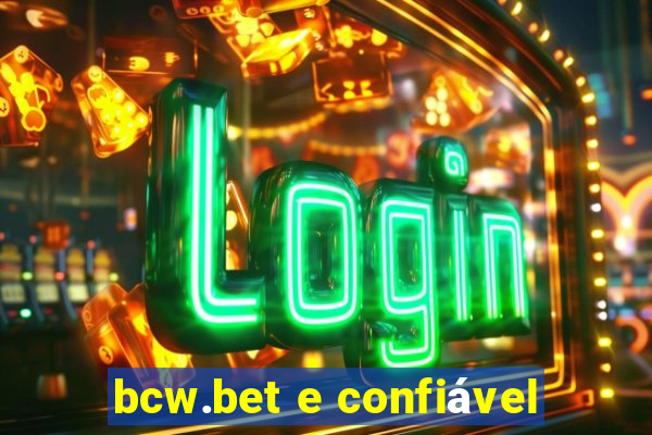 bcw.bet e confiável