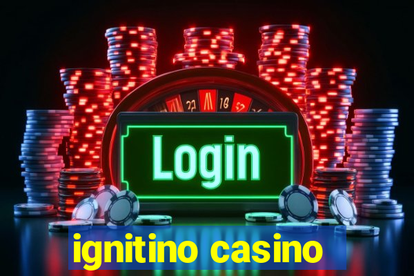 ignitino casino