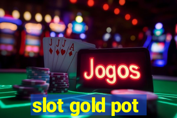 slot gold pot