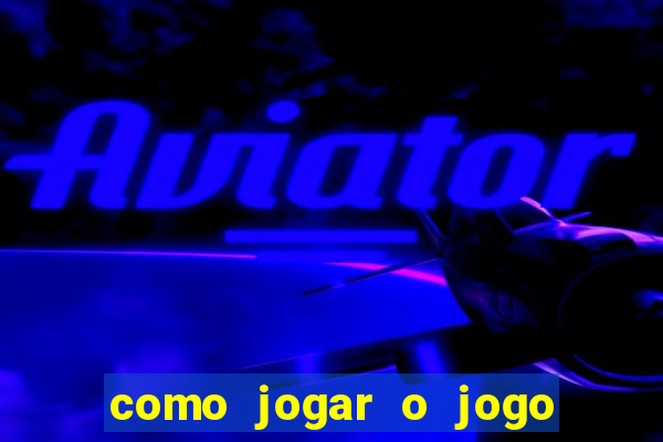 como jogar o jogo do aviator