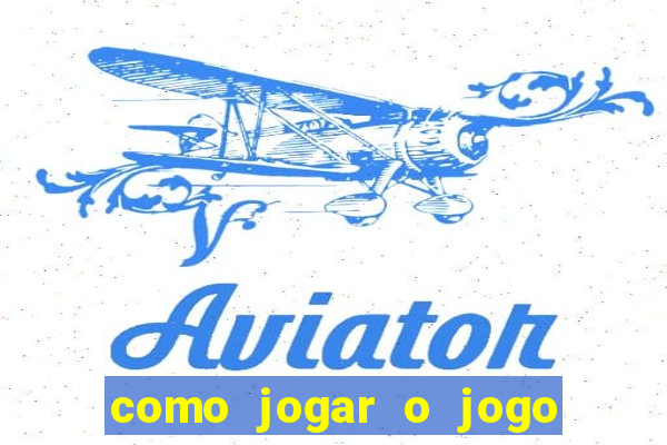 como jogar o jogo do aviator