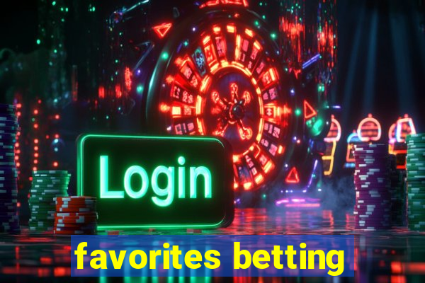 favorites betting