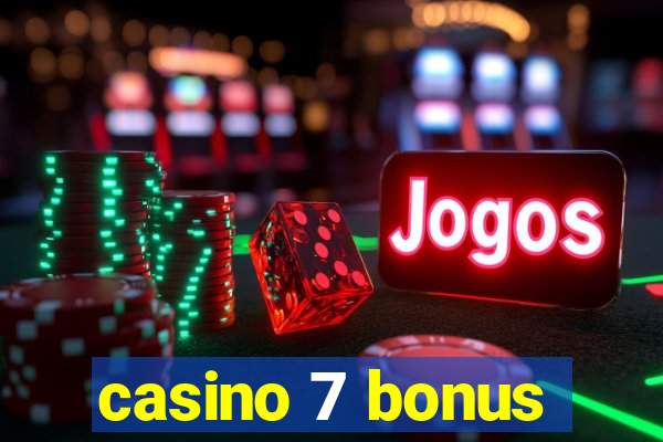 casino 7 bonus