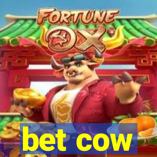 bet cow