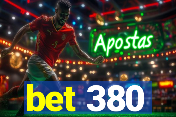 bet 380